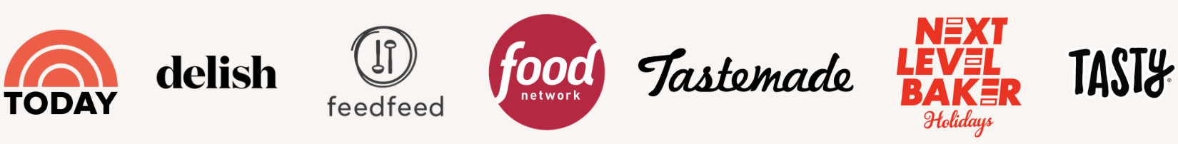 Logos of media and food brands from left to right: TODAY, delish, feedfeed, Food Network, Tastemade, Next Level Baker Holidays, and Tasty on a light background.